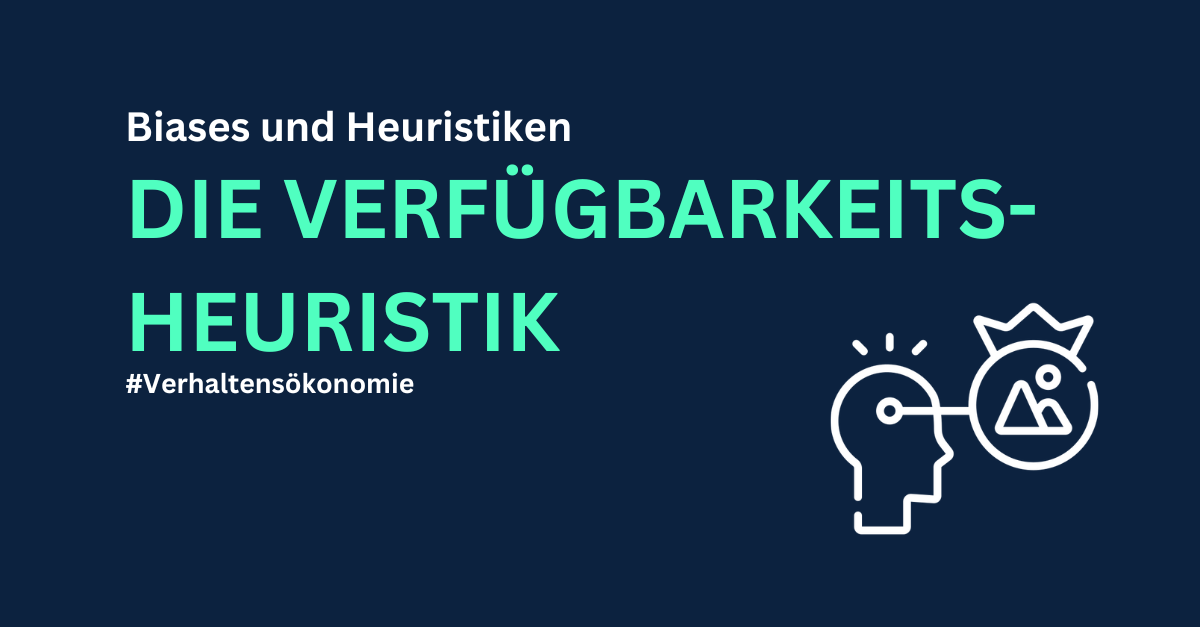 Dunkelblauer Hintergrund mit Titelschriftzug "Verfügbarkeits-Heuristik", dazu ein Symbol-Icon das eine Kopf darstellt, welcher ein Herzsymbol sieht.